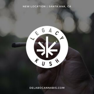 Santa Ana 👋 We have another new location for you at @legacy_kush